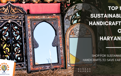 Top 10 Sustainable Handicrafts of Haryana