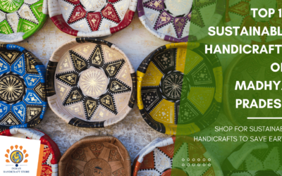 Top 10 Sustainable Handicrafts of Madhya Pradesh
