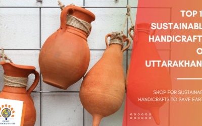 Top 10 Sustainable Handicrafts of Uttarakhand